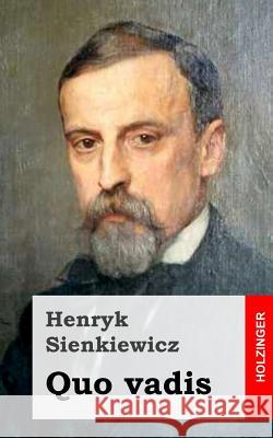 Quo vadis Sienkiewicz, Henryk 9781482751420 Createspace - książka