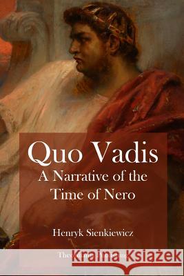 Quo Vadis A Narrative of the Time of Nero Sienkiewicz, Henryk 9781479170203 Createspace - książka