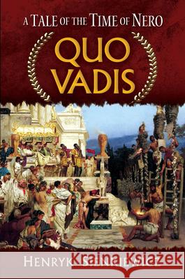 Quo Vadis: A Tale of the Time of Nero Sienkiewicz, Henryk 9780486476865 Dover Publications - książka
