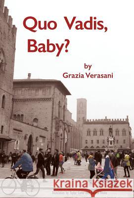 Quo Vadis, Baby? Grazia Verasani Taylor Corse Juliann Vitullo 9781599103655 Italica Press - książka