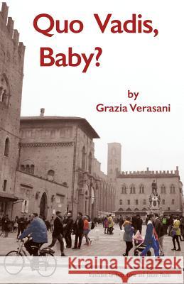 Quo Vadis, Baby? Grazia Verasani Taylor Corse Juliann Vitullo 9781599103662 Italica Press - książka
