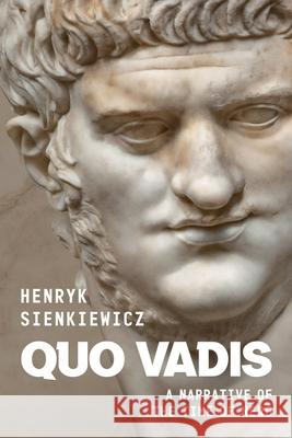 Quo Vadis by Henryk Sienkiewicz: A Narrative of the Time of Nero Henryk Sienkiewicz Jeremiah Curtin Jack Monro 9781804842324 Glagoslav Publications B.V. - książka