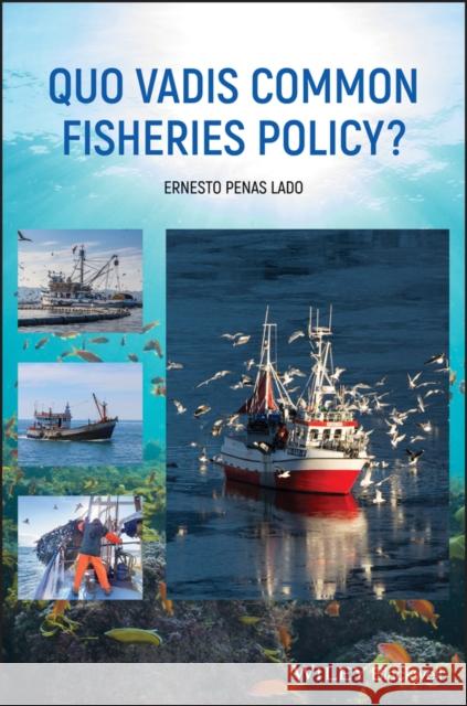Quo Vadis Common Fisheries Policy? Penas Lado, Ernesto 9781119576860 Wiley-Blackwell - książka