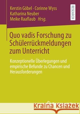 Quo Vadis Forschung Zu Schülerrückmeldungen Zum Unterricht: Konzeptionelle Überlegungen Und Empirische Befunde Zu Chancen Und Herausforderungen Göbel, Kerstin 9783658326937 Springer vs - książka