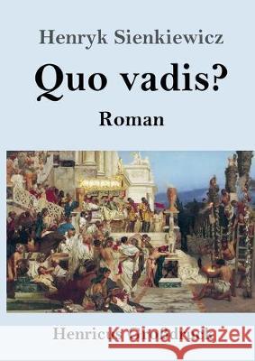 Quo vadis? (Großdruck): Roman Henryk Sienkiewicz 9783847836254 Henricus - książka