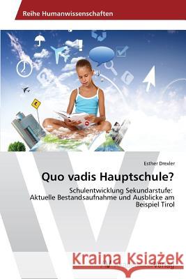 Quo vadis Hauptschule? Drexler, Esther 9783639469325 AV Akademikerverlag - książka