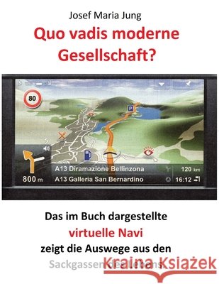 Quo vadis moderne Gesellschaft ? Josef Maria Jung 9781291233735 Lulu.com - książka