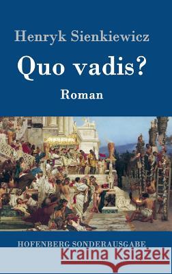 Quo vadis?: Roman Henryk Sienkiewicz 9783843068758 Hofenberg - książka
