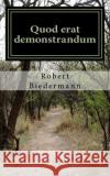 Quod erat demonstrandum Biedermann, Robert 9781500889326 Createspace