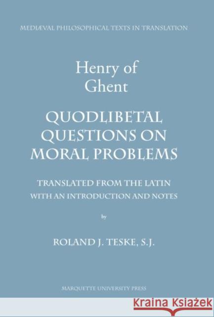 Quodlibetal Questions on Moral Problems Henry Roland J Teske  9780874622447 Marquette University Press - książka
