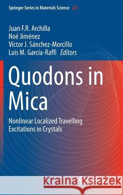 Quodons in Mica: Nonlinear Localized Travelling Excitations in Crystals Archilla, Juan F. R. 9783319210445 Springer - książka