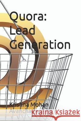Quora: Lead Generation Krishna Mohan Avancha   9798393233778 Independently Published - książka
