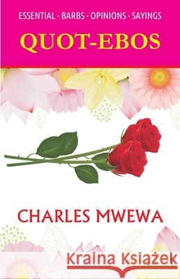 Quot-Ebos: Essential. Barbs. Opinions. Sayings Charles Mwewa 9781988251257 Africa in Canada Press - książka