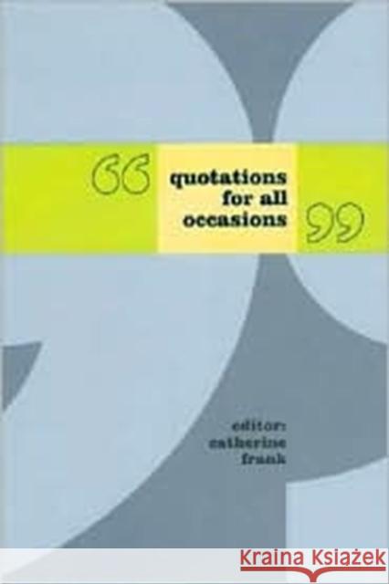 Quotations for All Occasions Catherine Frank 9780231112901 Columbia University Press - książka