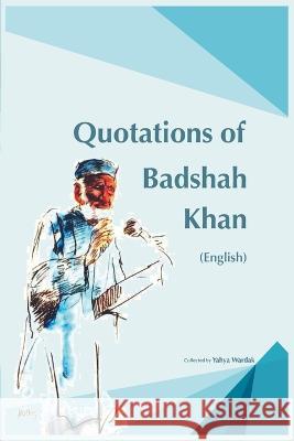 Quotations of Badshah Khan Yahya Wardak 9783942233507 978-3-942233-5-7 - książka