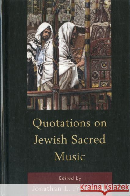Quotations on Jewish Sacred Music Jonathan Friedmann 9780761855378 Hamilton Books - książka