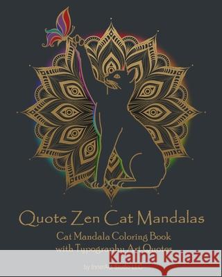 Quote Zen Cat Mandalas: Cat Mandala Coloring Book with Typography Art Quotes Inneract Studi 9781733389808 Inneract Studio, LLC - książka