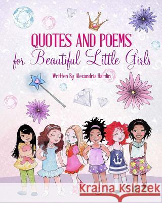 Quotes and Poems for Beautiful Little Girls Alexandria Hardin 9781516857531 Createspace Independent Publishing Platform - książka