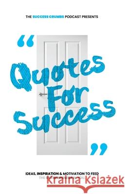 Quotes for Success: Ideas, Inspiration and Motivations to Feed the Entrepreneur in You. Joseph Soares 9780986875830 Ibprom Corp. - książka