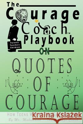 Quotes of Courage: How Teens Win At The Game Of Life Muhammad 9781500237103 Createspace Independent Publishing Platform - książka