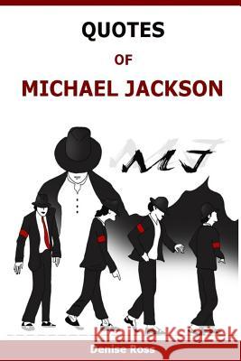 Quotes Of Michael Jackson: Inspirational & motivational quotations of Michael Jackson Ross, Denise 9781523461554 Createspace Independent Publishing Platform - książka