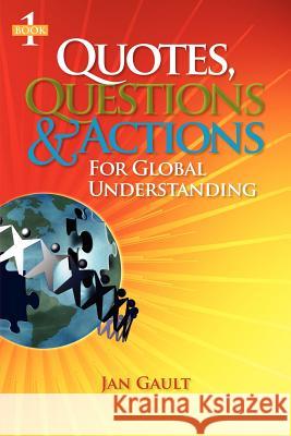 Quotes, Questions & Actions for Global Understanding Jan Gault 9780923699277 Ocean Manor Publishing - książka
