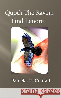 Quoth the Raven: Find Lenore Pamela P. Conrad 9781495493102 Createspace - książka