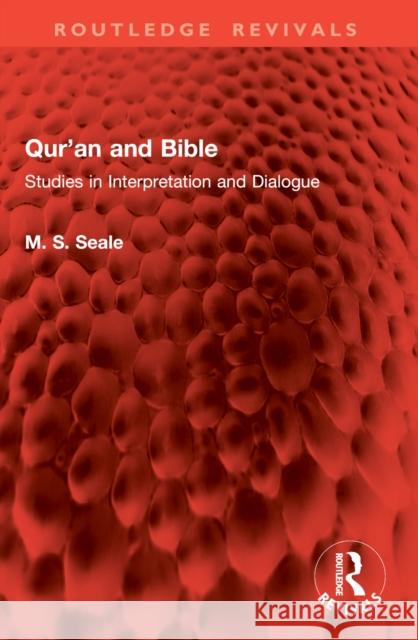 Qur'an and Bible: Studies in Interpretation and Dialogue M. S. Seale 9781032946979 Routledge - książka