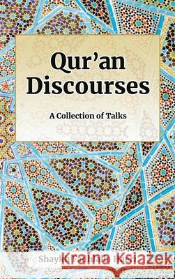 Qur'an Discourses: A Collection of Jumu'ah Talks by Shaykh Fadhlalla Haeri Shaykh Fadhlalla Haeri 9781776490158 Zahra Publications - książka