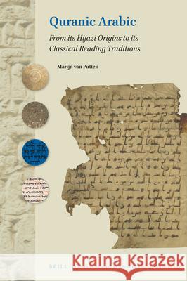 Quranic Arabic: From Its Hijazi Origins to Its Classical Reading Traditions Marijn Va 9789004506244 Brill - książka