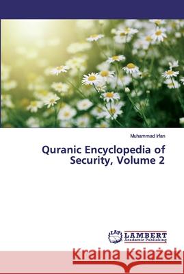 Quranic Encyclopedia of Security, Volume 2 Irfan, Muhammad 9786139981045 LAP Lambert Academic Publishing - książka