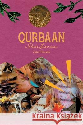 Qurbaan: A Poet's Liberation Zaira Pirzada 9781950495177 Lucid House Publishing - książka