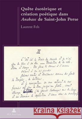 Quête Ésotérique Et Création Poétique Dans «Anabase» de Saint-John Perse Fels, Laurent 9789052015781 Peter Lang Gmbh, Internationaler Verlag Der W - książka