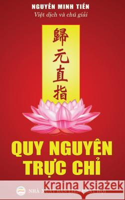 Quy nguyên trực chỉ: Tuyển tập văn chương Phật giáo khuyến tu Tịnh độ Minh Tiến, Nguyễn 9781545332993 United Buddhist Foundation - książka