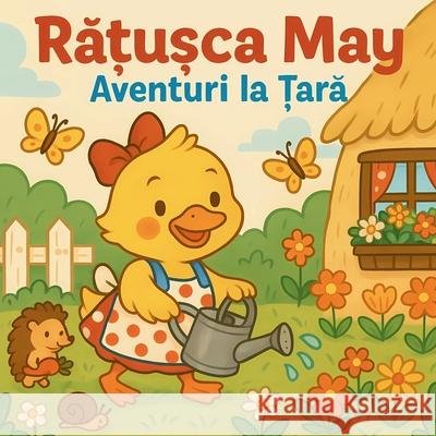 Rățușca May - Aventuri la Țară Chris Martin 9786079763176 Chris Martin - książka