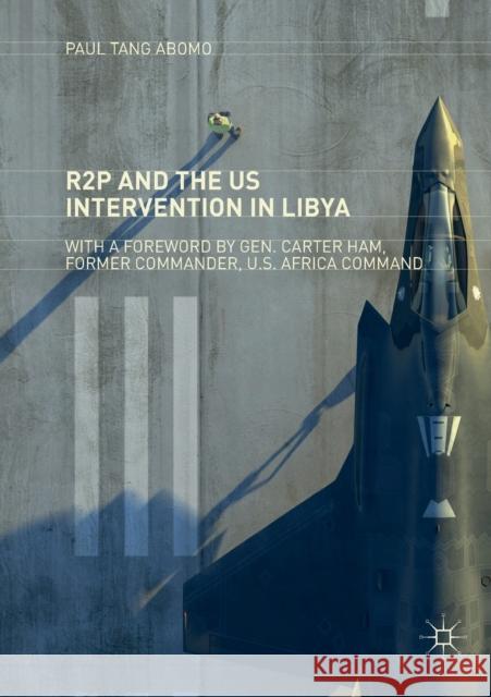 R2p and the Us Intervention in Libya Tang Abomo, Paul 9783030076573 Palgrave MacMillan - książka