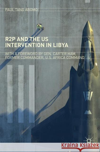R2p and the Us Intervention in Libya Tang Abomo, Paul 9783319788302 Palgrave MacMillan - książka