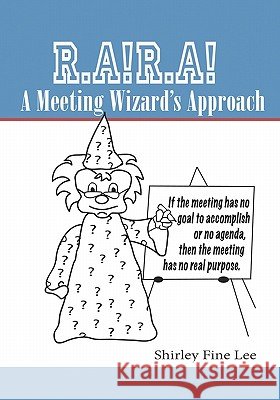 R.A!R.A! A Meeting Wizard's Approach Lee, Shirley Fine 9781419653674 Booksurge Publishing - książka