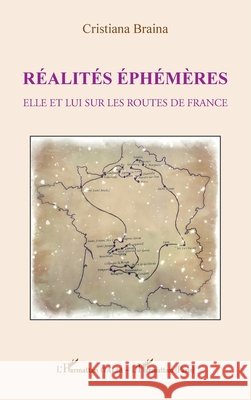 R?alit?s ?ph?m?res: Elle et lui sur les routes de France Cristiana Braina 9782336555867 Editions L'Harmattan - książka
