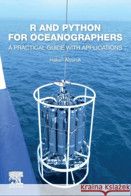 R and Python for Oceanographers: A Practical Guide with Applications Hakan Alyuruk Murat Gunduz 9780128134917 Elsevier - książka