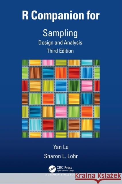 R Companion for Sampling: Design and Analysis, Third Edition Yan Lu Sharon L. Lohr 9781032132150 CRC Press - książka