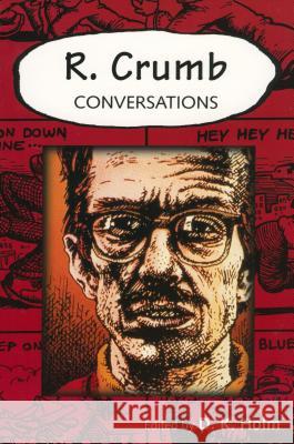 R. Crumb: Conversations R. Crumb D. K. Holm 9781578066360 University Press of Mississippi - książka