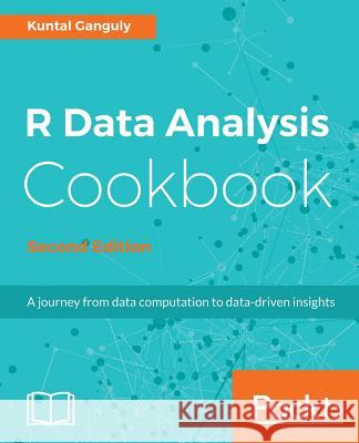 R Data Analysis Cookbook, Second Edition Kuntal Ganguly 9781787124479 Packt Publishing - książka