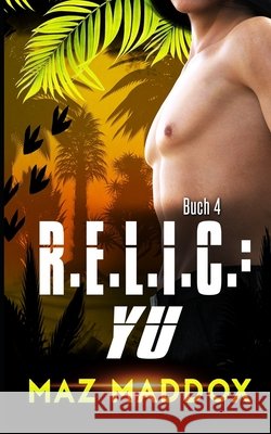 R.E.L.I.C: Yu: M/M Dinosaurier-Wandler Romanze Maddox, Maz 9798288921957 Independently Published - książka