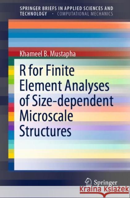 R for Finite Element Analyses of Size-Dependent Microscale Structures Mustapha, Khameel B. 9789811370137 Springer - książka