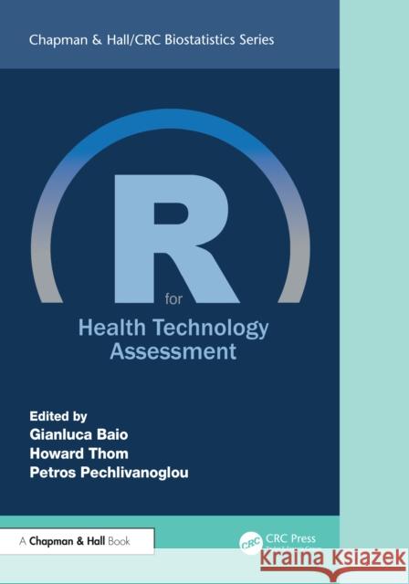 R for Health Technology Assessment Gianluca Baio Howard Thom Petros Pechlivanoglou 9780367468910 CRC Press - książka