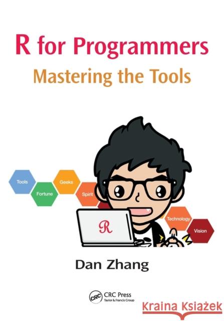 R for Programmers: Mastering the Tools Dan Zhang 9781498736817 CRC Press - książka