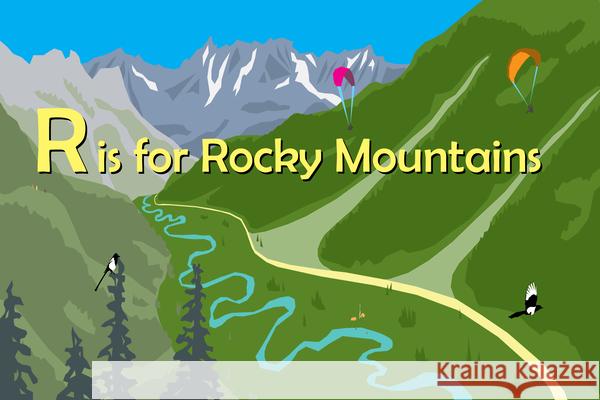 R Is for Rocky Mountains Maria Kernahan Michael Schafbuch 9781942402466 Dry Climate Studios - książka