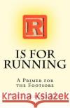 R is for Running Charbonneau, Ray 9781466357631 Createspace