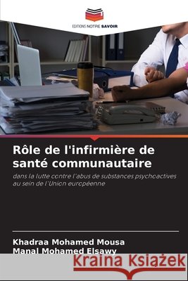 R?le de l'infirmi?re de sant? communautaire Khadraa Mohamed Mousa Manal Mohamed Elsawy 9786209316524 Editions Notre Savoir - książka
